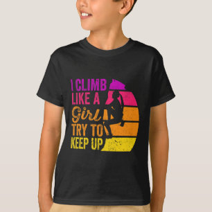 Ik Klim Als Een Meisje Rots Klim T-shirt - Zonsond