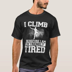 Ik klim daarom ben ik extreem moe backprint C T-shirt