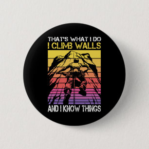 Ik klim Muren En Ik Weet Dingen Funny Rock Klimmen Ronde Button 5,7 Cm