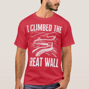 Ik klom op de grote muur t-shirt