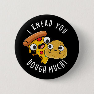 Ik kneed je deeg veel grappig bakken woordje donke ronde button 5,7 cm