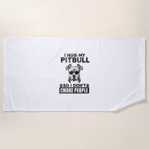 Ik knuffel mijn pitbull zodat ik mensen niet stik strandlaken