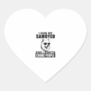 Ik knuffel mijn Samoyed zodat ik mensen niet stik Hart Sticker