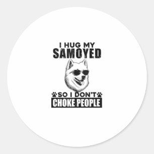 Ik knuffel mijn Samoyed zodat ik mensen niet stik Ronde Sticker
