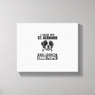 Ik knuffel mijn sint bernard zodat ik mensen niet canvas afdruk