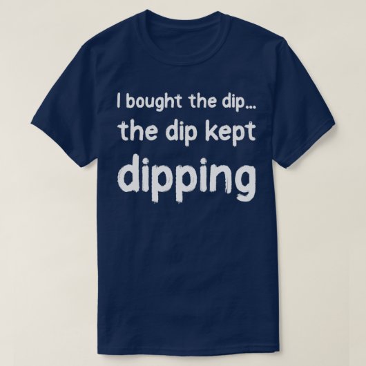 Ik kocht de dip 1 t-shirt (Design voorkant)