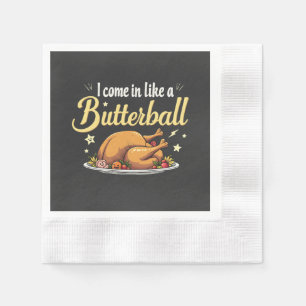 Ik kom als een Butterball Turkije Thanksgiving Servet