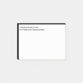 Ik kom altijd te laat op het werk, maar ik maak he post-it® notes