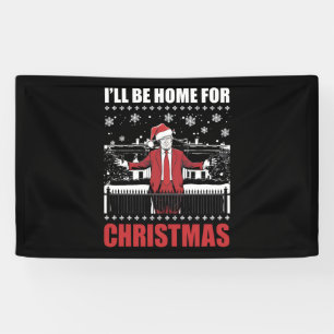 Ik kom met Kerst thuis Trump 47e President VS Spandoek