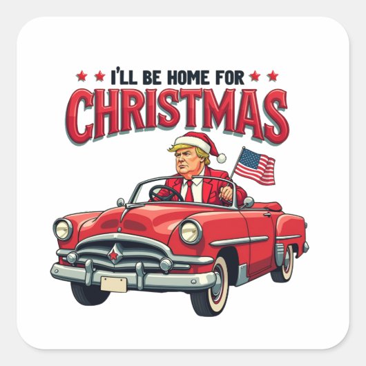 Ik kom met Kerst thuis Trump Won Verkiezing 2024 Vierkante Sticker (Voorkant)