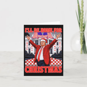 Ik kom met Kerstmis thuis Kerstman Grappige Trump Kaart