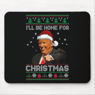 Ik kom met Kerstmis thuis Kerstman Grappige Trump Muismat