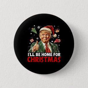 Ik kom met Kerstmis thuis Sinterklaas Grappige Tru Ronde Button 5,7 Cm