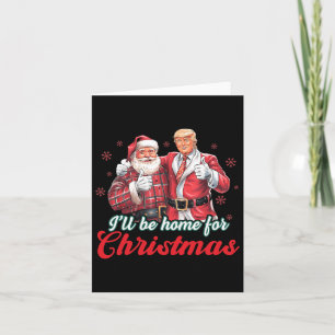 Ik kom met Kerstmis thuis Trump Grappige Kersttrui Kaart