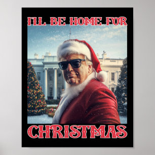 Ik kom met Kerstmis thuis Trump Kerstman Selfie Wh Poster