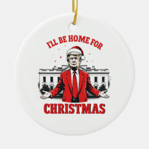 Ik kom met Kerstmis thuis Trump Won Inauguratie Keramisch Ornament