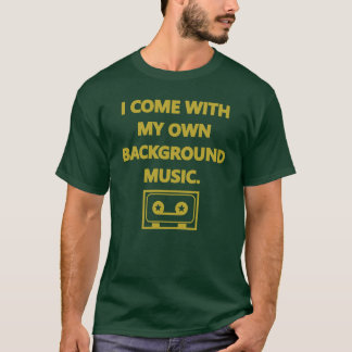 Ik kom met mijn eigen achtergrondmuziek geel groen t-shirt