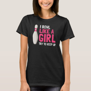 Ik kom net als een meisje door met Bowling Presen T-shirt