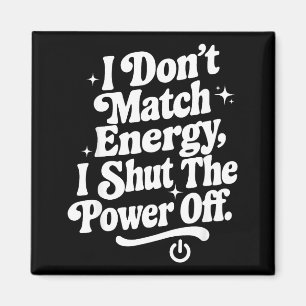 Ik Kom Niet Overeen Met Energie Ik Zet De Wer Uit  Magneet