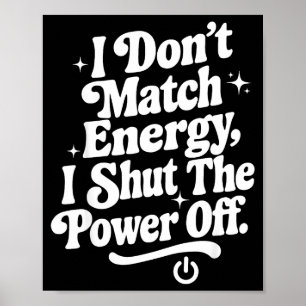 Ik Kom Niet Overeen Met Energie Ik Zet De Wer Uit Poster