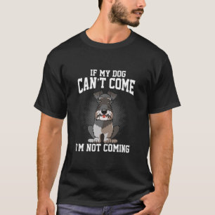 Ik kom niet uit Funny Miniature Schnauzer Dog T-shirt
