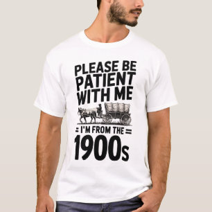 Ik kom uit de jaren 1900 - Grappige 1900 verjaard T-shirt