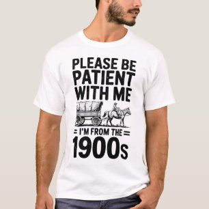 Ik kom uit de jaren 1900 - Grappige 1900 verjaard T-shirt