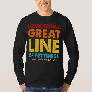 Ik kom uit een grote lijn van nederigheid t-shirt