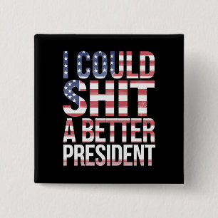 Ik kon een betere president hemd anti Trump Vierkante Button 5,1 Cm