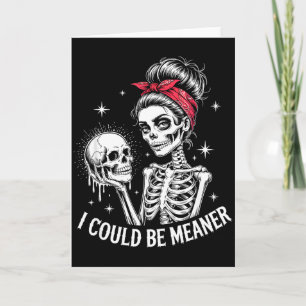 Ik kon gemener zijn Funny Women Saying Quote Skele Kaart