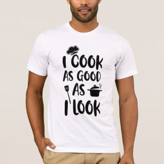 Ik kook zo goed als ik eruit zie. Koken Citaten T-shirt