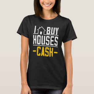 Ik koop Houses Cash Investor Real Estate Manager B T-shirt