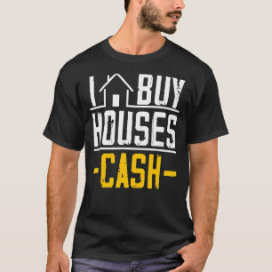 Ik koop Houses Cash Investor Real Estate Manager B T-shirt