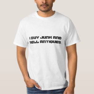 IK KOPEN JUNK EN VERKOPEN ANTIEKE. T-SHIRT