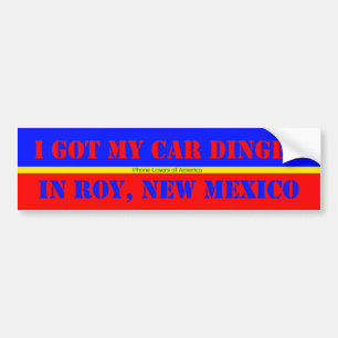 Ik kreeg mijn auto in Roy, New Mexico Bumpersticker