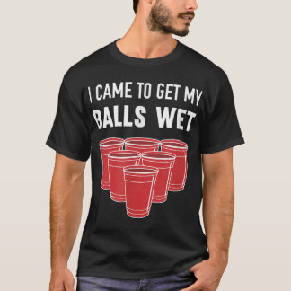 Ik kreeg mijn ballen nat bier pong frat t-shirt