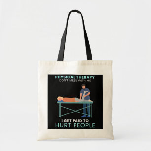Ik krijg betaald aan Hurt People Physical Therapy Tote Bag