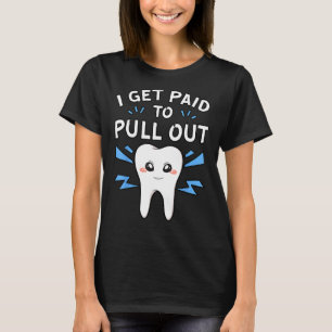 Ik krijg betaald om de tandheelkundige chirurg uit t-shirt