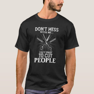 Ik krijg betaald om mensen tegen te houden op Haar T-shirt