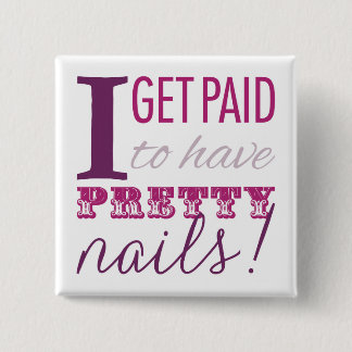 Ik krijg betaald voor nagelButton Vierkante Button 5,1 Cm