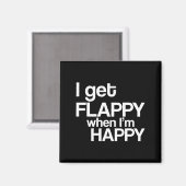 Ik krijg flappy als ik blij ben met autisme bewust magneet (Voorkant / Achterkant)