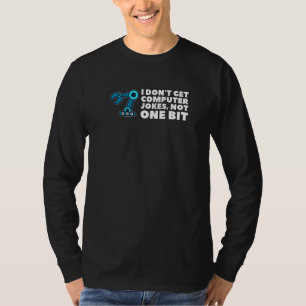 Ik krijg geen computerspellen, niet één beetje rob t-shirt