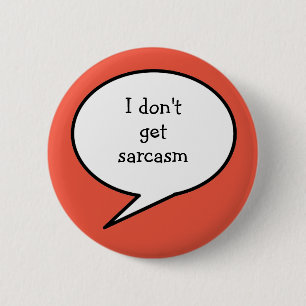 Ik krijg geen sarcasme, verborgen handicap, ronde button 5,7 cm