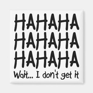 Ik krijg het niet grappig, Fridge Magnet. Magneet