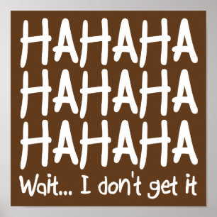 Ik krijg het niet grappig Poster-bord Poster