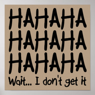 Ik krijg het niet grappig Poster-bord Poster