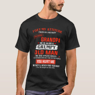 Ik krijg mijn houding van Freakin' Geweldige opa T-shirt