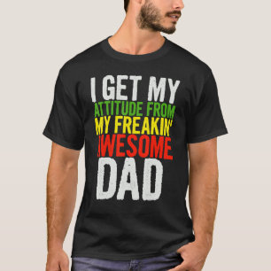 Ik krijg mijn houding van mijn Freakin Geweldige b T-shirt