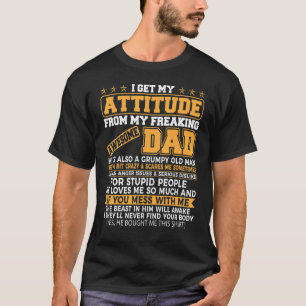 Ik krijg mijn houding van m'n Geweldige pap. T-shirt