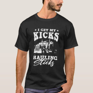 Ik krijg mijn kicks sleepstokken oplegger vrachtwa t-shirt